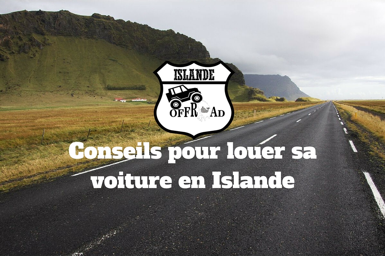 Conseils pour louer sa voiture en Islande